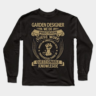 Garden Designer - We Do Precision Long Sleeve T-Shirt